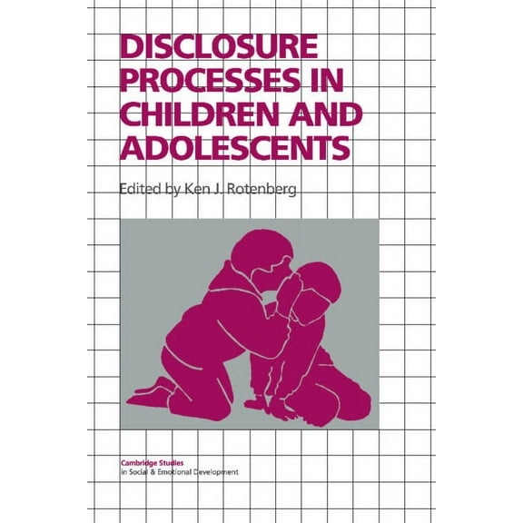 Cambridge Studies in Social and Emotiona Disclosure Processes in Children and Adolescents, (Hardcover)