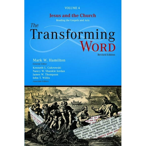The Transforming Word: Jesus and the Church: Reading the Gospels and Acts (Hardcover)
