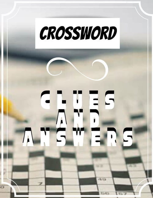 Crossword Clues And Answers : The New York Times Crossword Puzzle Dictionary, Brain Games Crossword Puzzle Book For Adults asy, Medium, Hard Puzzle ...