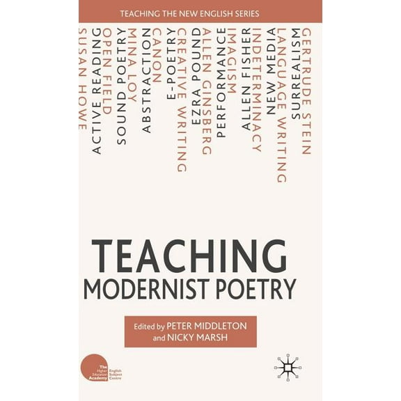 Teaching the New English Teaching Modernist Poetry, (Hardcover)