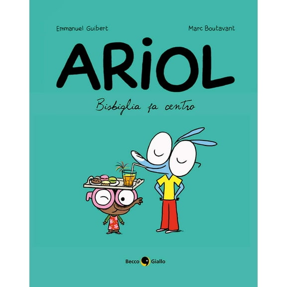 Emmanuel Guibert,Marc Boutavant,Caterina Ramond Bisbiglia fa centro. Ariol (Vol. 5 (Paperback)