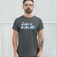 thumbnail image 3 of Tee Hunt Love is in The Air T-Shirt Happy Valentine's Day Romance Good Vibes Men's Tee, Charcoal, XX-Large, 3 of 5