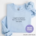 thumbnail image 2 of I Might Be Laid Back But I Can Lean Forward Real Quick Crewneck Sweatshirt, Funny Sweatshirt, Sarcastic Sweatshirt, Meme Sweatshirt, 2 of 5