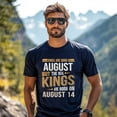 thumbnail image 3 of Real Kings Are Born on August 14 T-Shirt - Funny Birthday Gift for Men, 3 of 4
