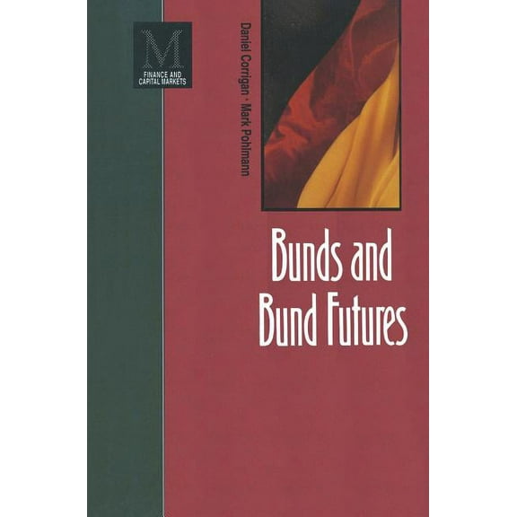 Finance & Capital Markets Bunds and Bund Futures, (Paperback)