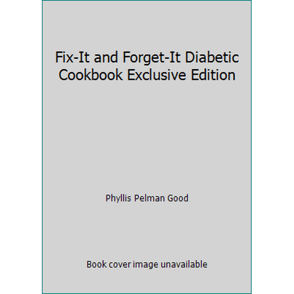 Pre-Owned Fix-It and Forget-It Diabetic Cookbook Exclusive Edition (Hardcover) 1609618343 9781609618346