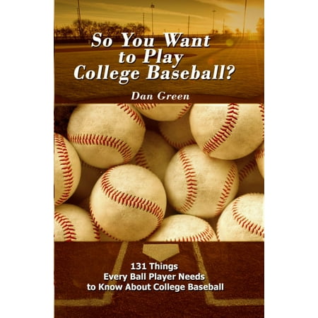 So You Want to Play College Baseball? - eBook