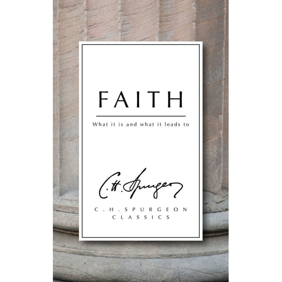Faith: What It Is and What It Leads to (Paperback)