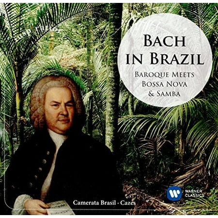Bach in Brazil: Baroque Meets Bossa Nova & Samba (