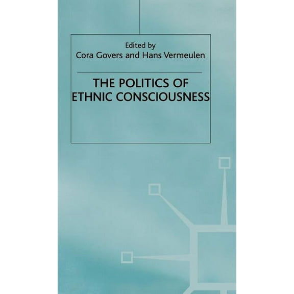 The Politics of Ethnic Consciousness, (Hardcover)
