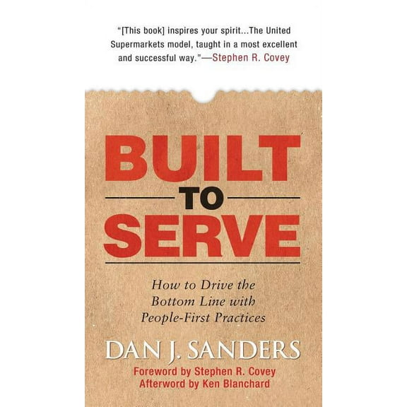Built to Serve: How to Drive the Bottom Line with People-First Practices, (Hardcover)