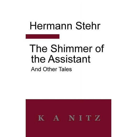 The Shimmer of the Assistant and Other Tales, (Paperback)