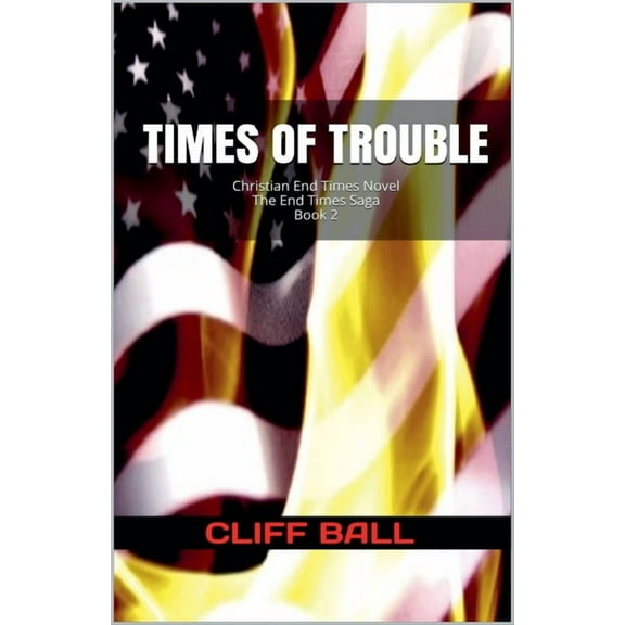 End Times Saga Times of Trouble: A Christian End Times Thriller (Book 2), Book 2, (Paperback)