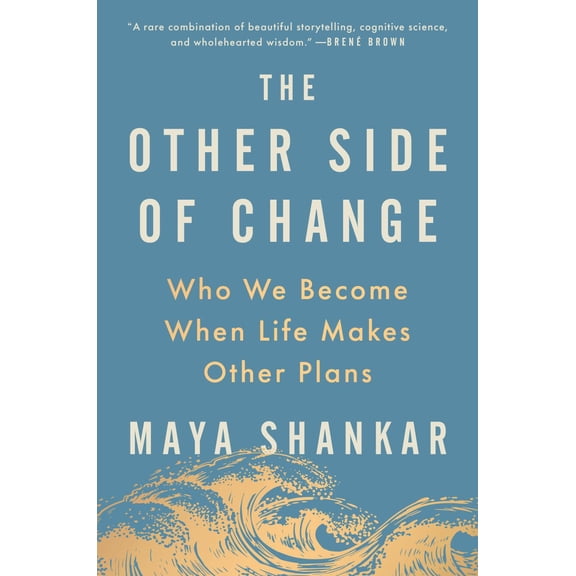 The Other Side of Change: Who We Become When Life Makes Other Plans (Hardcover)