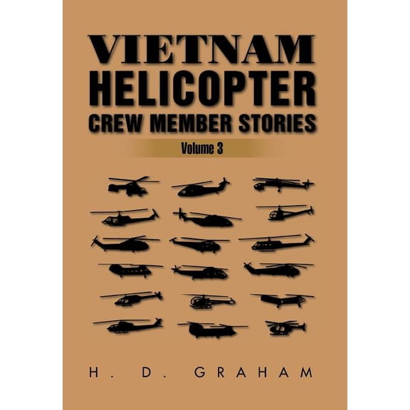 Vietnam Helicopter Crew Member Stories: Volume III (Hardcover)