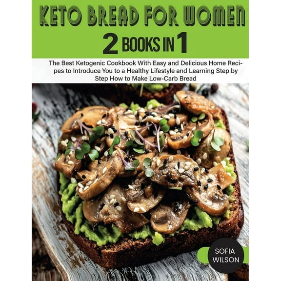 Healthy Life Keto Bread for Women: The Best Ketogenic Cookbook With Easy and Delicious Home Recipes to Introduce You to a Healthy Lif, Book 2, (Paperback)