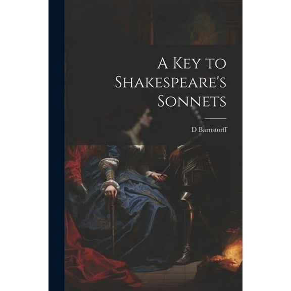 A Key to Shakespeare's Sonnets, (Paperback)