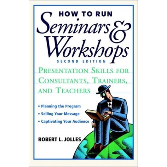 Pre-Owned How to Run Seminars and Workshops: Presentation Skills for Consultants, Trainers, and Teachers (Paperback) 0471397296 9780471397298
