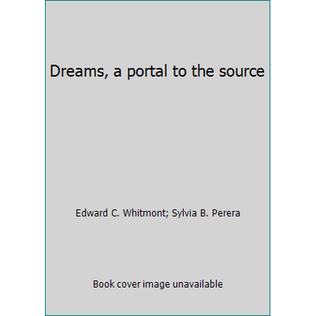 Dreams, A Portal to the Source : A Guide to Dream Interpretation, Used [Hardcover]