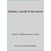 Dreams, A Portal to the Source : A Guide to Dream Interpretation, Used [Hardcover]