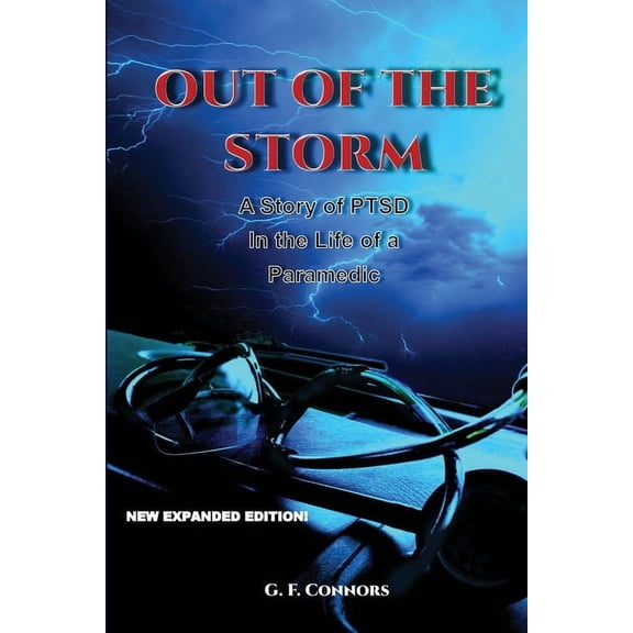 Out of the Storm: A Story of PTSD in the Life of a Paramedic, (Paperback)