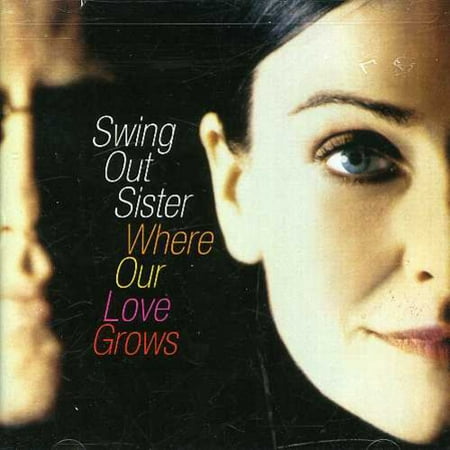 Where Our Love Grows (CD) (Best Of Swing Out Sister)
