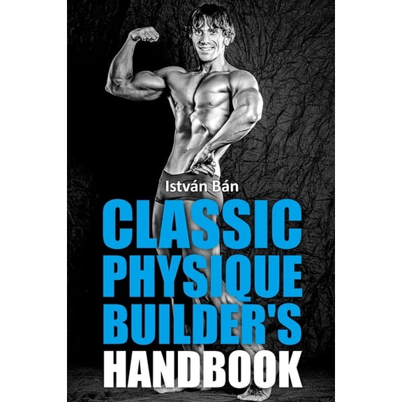Classic Physique Builder's Handbook, (Paperback)