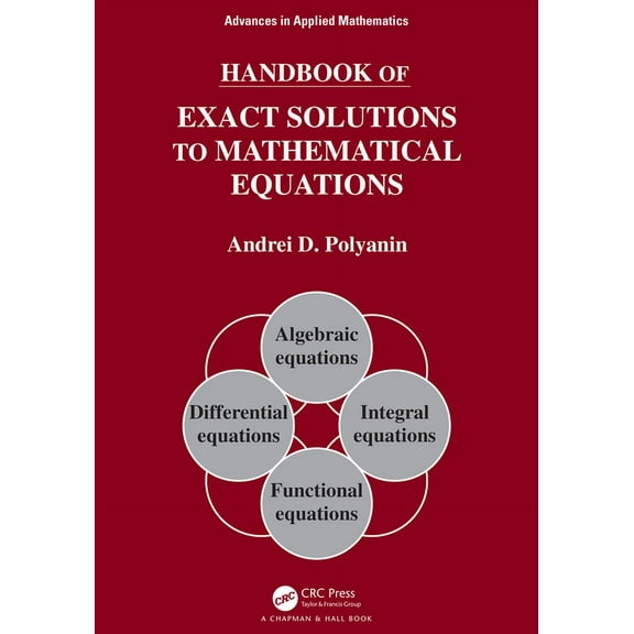 Advances in Applied Mathematics Handbook of Exact Solutions to Mathematical Equations, (Hardcover)