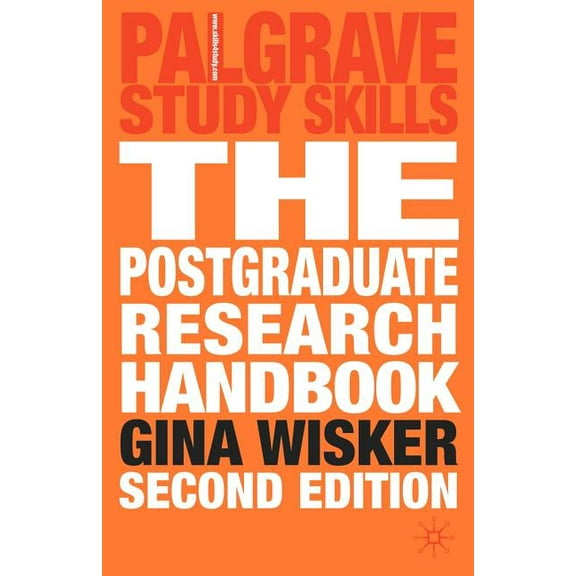 MacMillan Research Skills The Postgraduate Research Handbook: Succeed with your MA, MPhil, EdD and PhD, Book 16, (Paperback)