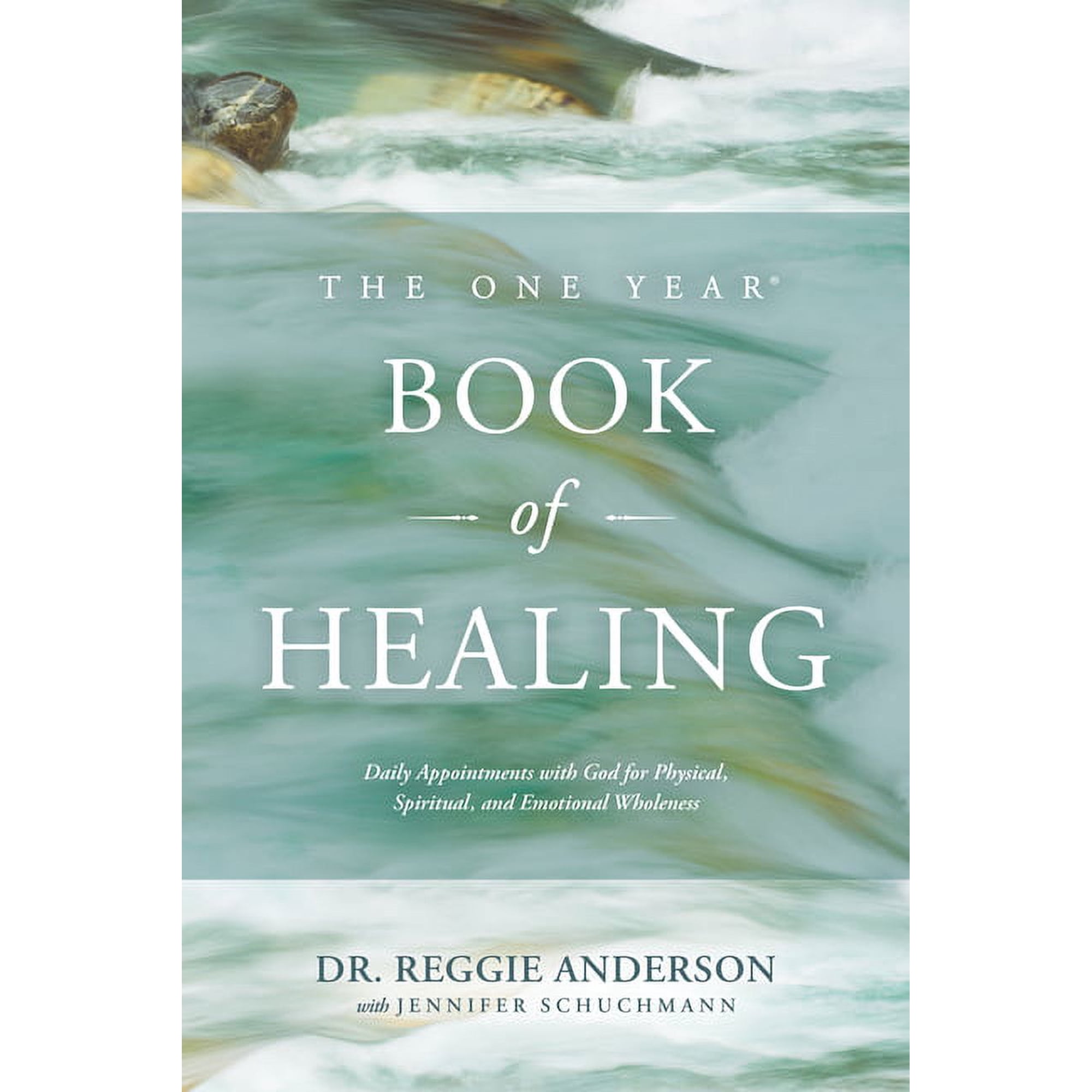 The One Year Book of Healing: Daily Appointments with God for Physical, Spiritual, and Emotional Wholeness, (Paperback)