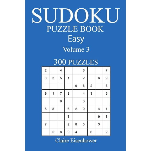 Sudoku Puzzle Book: [2017 Edition] Easy Volume 3-300 Puzzles, (Paperback)