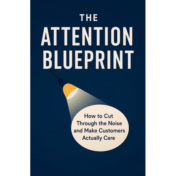 The Attention Blueprint, (Paperback)