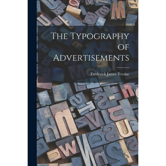 The Typography of Advertisements [microform] (Paperback)