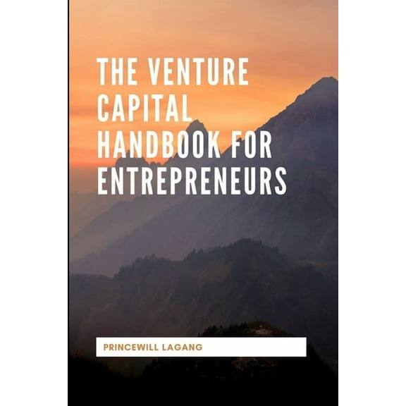 The Venture Capital Handbook for Entrepreneurs, (Paperback)