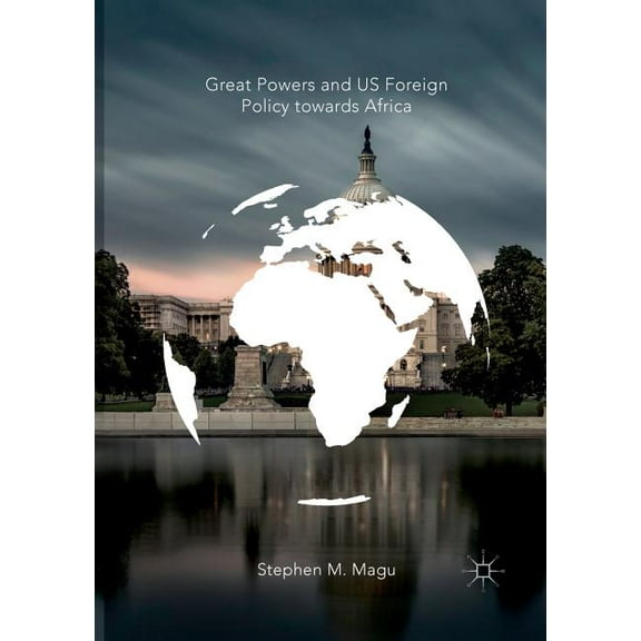 Great Powers and Us Foreign Policy Towards Africa, (Paperback)