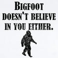 thumbnail image 2 of CafePress - Bigfoot Doesnt Believe In You Body Suit - Baby Light Bodysuit, Size Newborn - 24 Months, 2 of 4