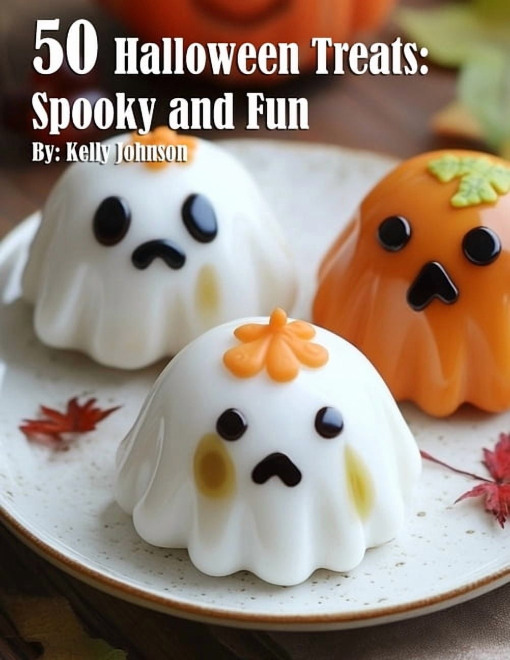 Halloween Cookbook: 100 Fun and Spooky Halloween Recipes that kids