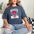 thumbnail image 2 of Proud Mom of a Dedicated Nurse, Denim Comfort Colors T-Shirt, Small, 2 of 3