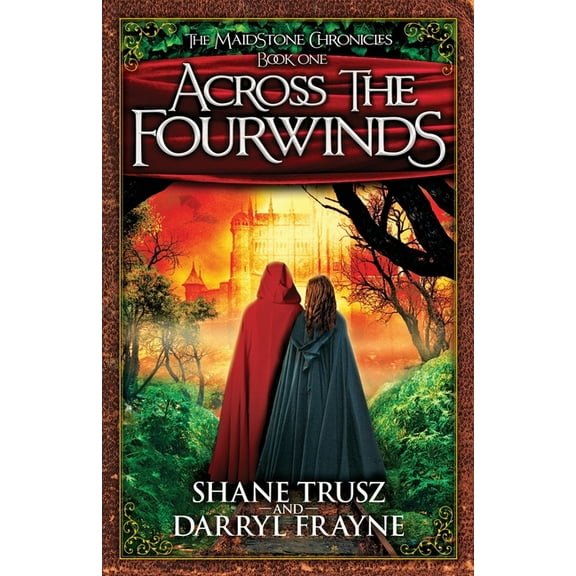 Maidstone Chronicles Across the Fourwinds, Book 1, (Paperback)