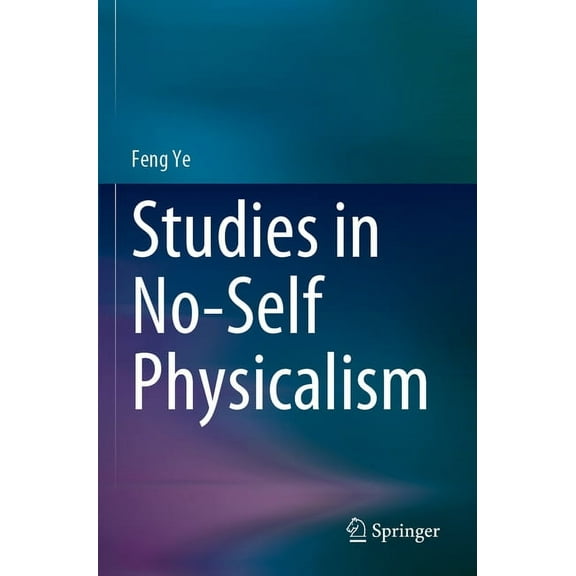 Studies in No-Self Physicalism, (Paperback)