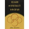 Religion and Spirituality in the Life Cycle: v. 9 (Studies in Education and Spirituality) (Paperback)