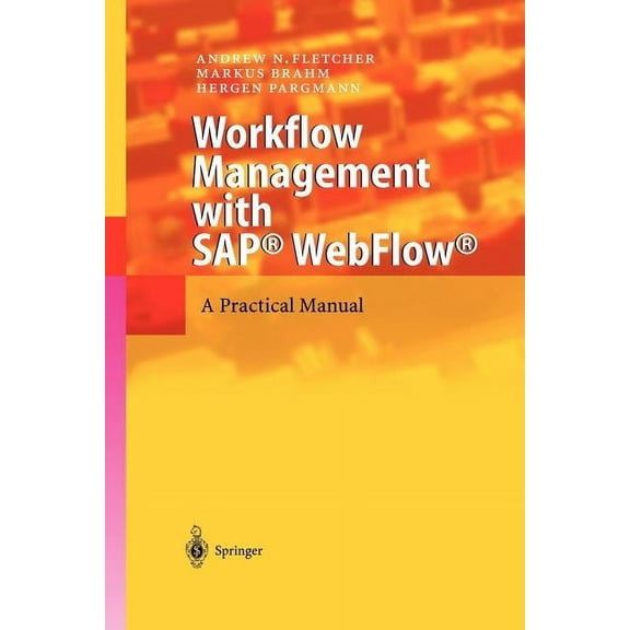 Workflow Management with Sap(r) Webflow(r): A Practical Manual, (Paperback)
