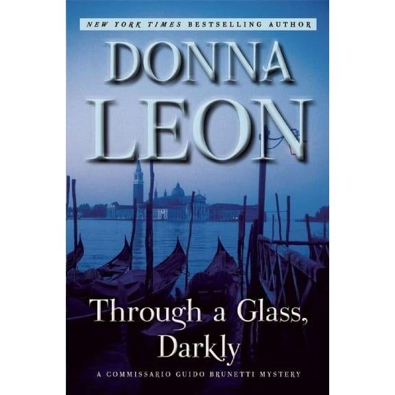 The Commissario Guido Brunetti Mysteries Through a Glass, Darkly: A Commissario Guido Brunetti Mystery, Book 15, (Paperback)
