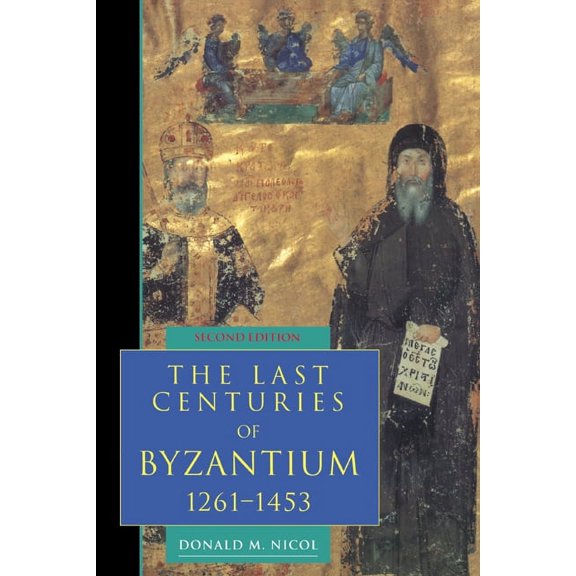 The Last Centuries of Byzantium, 1261 1453, (Paperback)