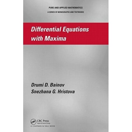 Differential Equations with Maxima (Chapman & Hall/CRC Pure and Applied ...