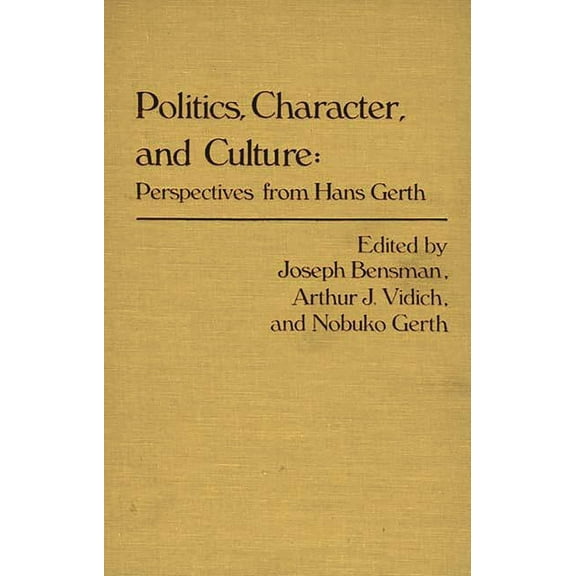 Controversies in Science Politics, Character, and Culture: Perspectives from Hans Gerth, (Hardcover)