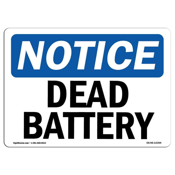 OSHA Notice Sign - NOTICE Dead Battery | Decal | Protect Your Business, Construction Site, Warehouse & Shop Area |  Made in the USA