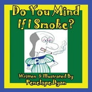 Do You Mind If I Smoke? (Paperback)