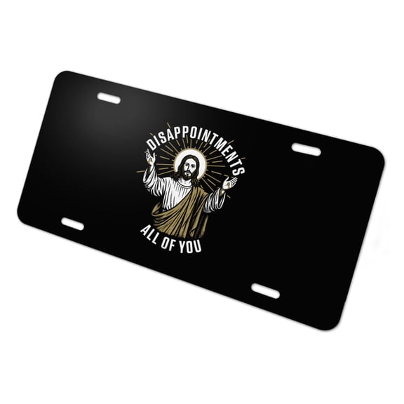 Jesus Disappointments All of You Novelty Metal Vanity Tag License Plate