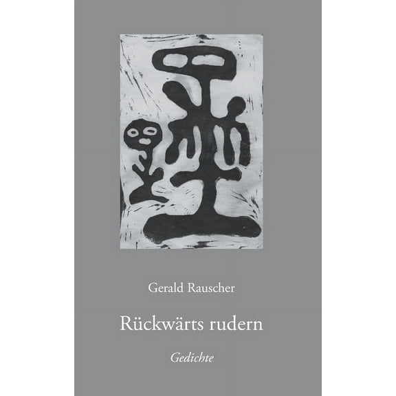 Rückwärts rudern: Gedichte, (Paperback)